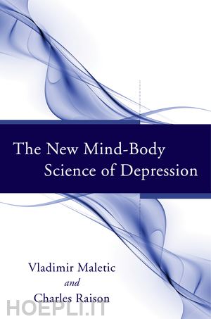 maletic vladimir; raison charles - the new mind–body science of depression
