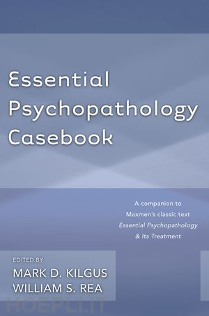 kilgus mark d.; rea william s. - essential psychopathology casebook