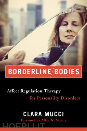 mucci clara - borderline bodies – affect regulation therapy for personality disorders