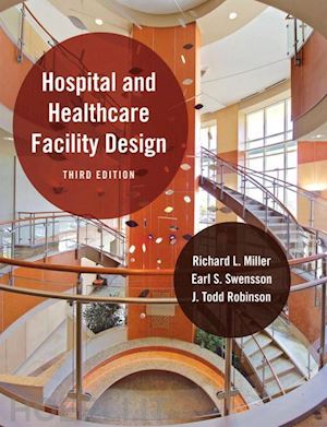 miller richard l.; swensson earl s.; robinson j. todd - hospital and healthcare facility design 3e