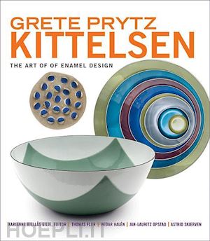 gilje karianne bjellå; flor thomas; halén widar; opstad jan–lauritz; skjerven astrid - grete prytz kittelsen – the art of enamel design