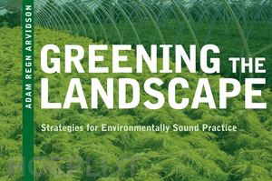 arvidson adam - greening the landscape – strategies for environmentally sound practice
