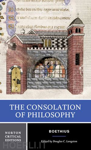 boethius boethius; langston douglas c. - the consolation of philosophy – a norton critical edition