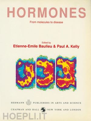 baulieu etienne-emile (curatore); kelly paul a. (curatore) - hormones