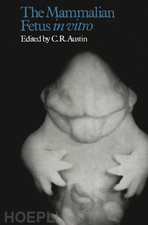 austin c. r. - the mammalian fetus in vitro