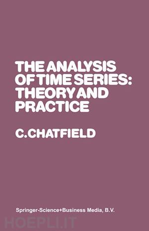 chatfield christopher - the analysis of time series: theory and practice