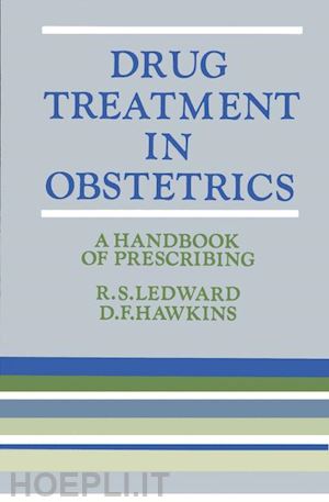 ledward r. s.; hawkins d. f. - drug treatment in obstetrics