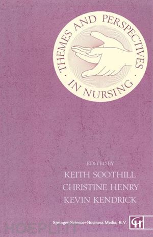 henry christine; kendrick kevin; soothill keith - themes and perspectives in nursing