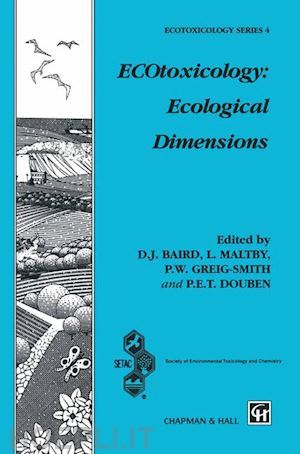 baird d.j. (curatore); douben p.e. (curatore); greig-smith p. (curatore); maltby l. (curatore) - ecotoxicology: ecological dimensions