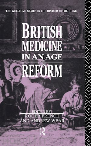 french roger; wear andrew - british medicine in an age of reform