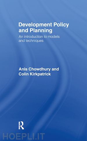 chowdhury anis; kirkpatrick colin - development policy and planning