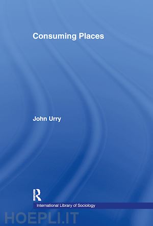 urry john - consuming places