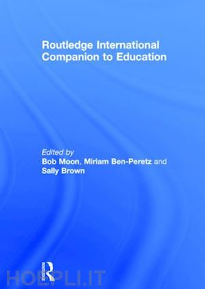 ben-peretz miriam (curatore); brown sally (curatore); moon bob (curatore) - routledge international companion to education