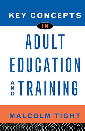 tight malcolm - key concepts in adult education and training