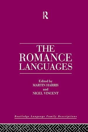 harris martin (curatore); vincent nigel (curatore) - the romance languages