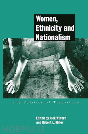 miller robert e. (curatore); wilford rick (curatore) - women, ethnicity and nationalism