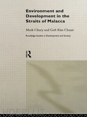 chuan goh kim; cleary mark - environment and development in the straits of malacca