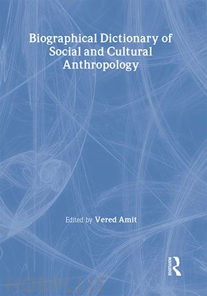 amit vered (curatore) - biographical dictionary of social and cultural anthropology
