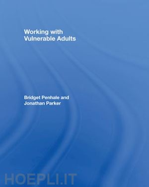 penhale bridget; parker jonathan - working with vulnerable adults