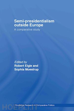 elgie robert (curatore); moestrup sophia (curatore) - semi-presidentialism outside europe