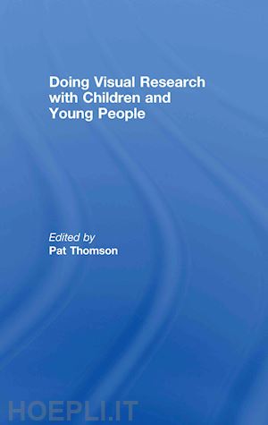 thomson pat (curatore) - doing visual research with children and young people