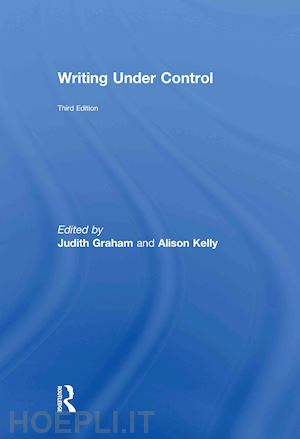 graham judith (curatore); kelly alison (curatore) - writing under control