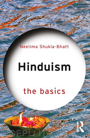 shukla-bhatt neelima - hinduism: the basics