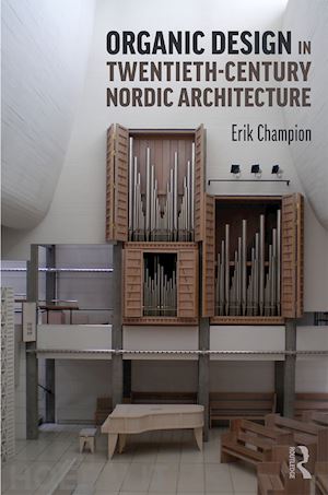 champion erik - organic design in twentieth-century nordic architecture