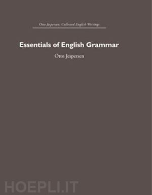 jespersen otto - essentials of english grammar