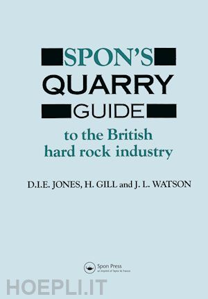 gill h.; jones mr d i e; jones d.i.e.; watson j.l. - spon's quarry guide