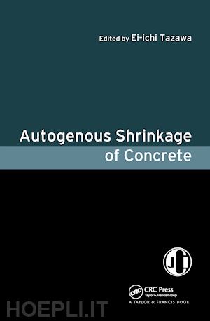 tazawa ei-ichi (curatore) - autogenous shrinkage of concrete
