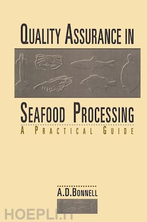bonnell a. david - quality assurance in seafood processing: a practical guide