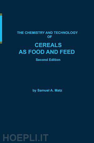 matz samuel a. - chemistry and technology of cereals as food and feed