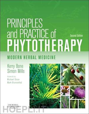 bone kerry, mills simon; dixon michael, blumenthal mark (forew.) - principles and practice of phytotherapy