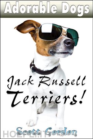 scott gordon - adorable dogs: jack russell terriers