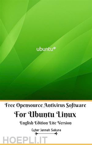 cyber jannah sakura - free opensource antivirus software for ubuntu linux english edition lite version