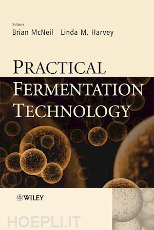 mcneil brian (curatore); harvey linda (curatore) - practical fermentation technology