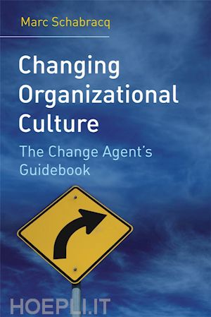 schabracq marc j. - changing organizational culture: the change agent's guidebook
