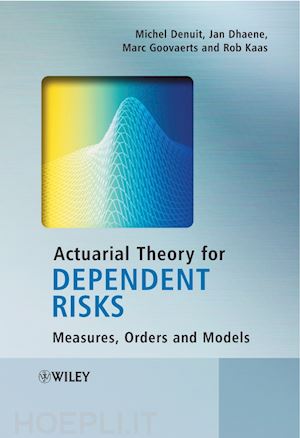 denuit m - actuarial theory for dependent risks – measures, orders and models