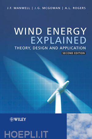 manwell james f.; mcgowan jon g.; rogers anthony l. - wind energy explained