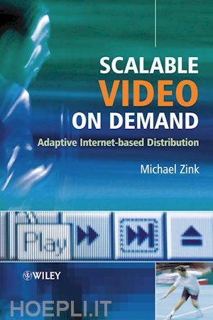zink m - scalable video on demand: adaptive internet-based distribution