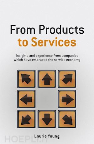 young l - from products to services – insights and experience from companies which have embraced the service economy