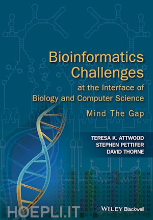 attwood tk - bioinformatics challenges at the interface of biology and computer science