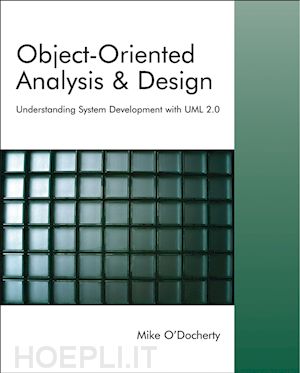 o'docherty m - object–oriented analysis and design – understanding system development with uml 2.0