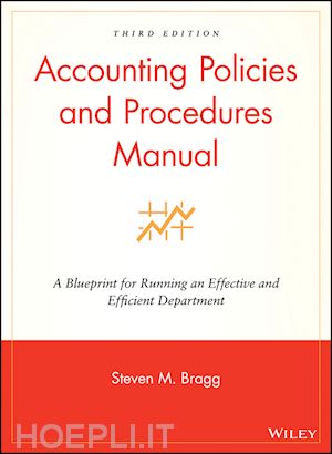 bragg sm - accounting policies and procedures manual: a blueprint for running an effective and efficient department, 5th edition