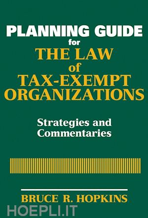 hopkins br - planning guide for the law of tax-exempt organizations: strategies and commentaries