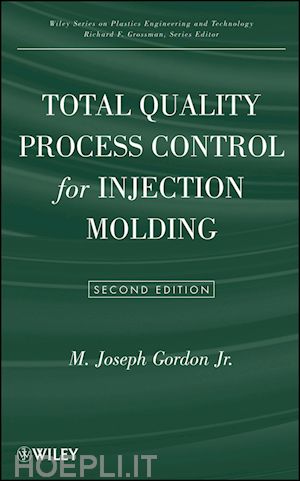 gordon m - total quality process control for injection molding 2e