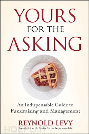 levy r - yours for the asking: an indispensable guide to fundraising and management