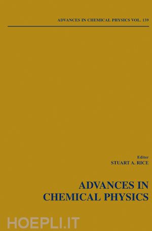 rice stuart a. (curatore) - advances in chemical physics, volume 139