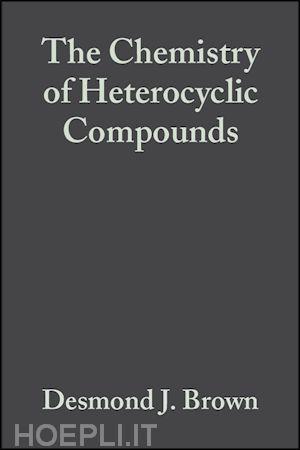 brown desmond j. (curatore); taylor edward c. (curatore); ellman jonathan a. (curatore) - the chemistry of heterocyclic compounds, volume 65, cumulative index of heterocyclic systems: (volumes 1-64: 1950-2008)